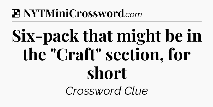 Solution: Six-pack that might be in the 