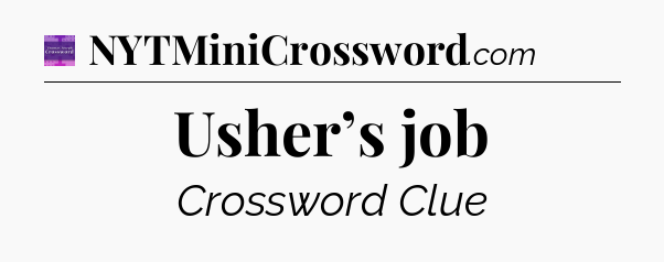 Usher’s job - Thomas Joseph Crossword
