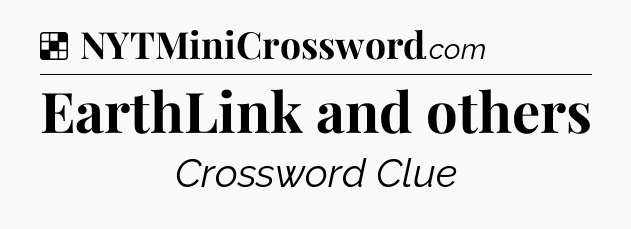 Solution: EarthLink and others - NYT Crossword