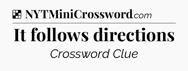 Solution: It follows directions - NYT Crossword