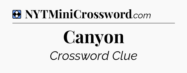Solution: Canyon - NYT Mini Crossword