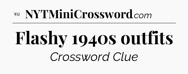 Flashy 1940s outfits - WSJ Crossword