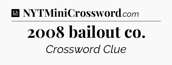 2008 bailout co - LA Times Crossword
