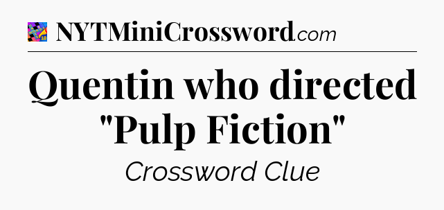 Quentin who directed 