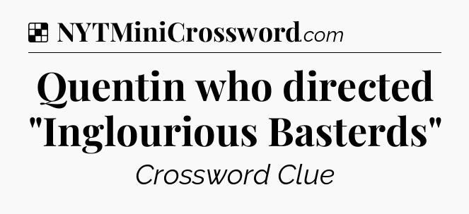 Solution: Quentin who directed 