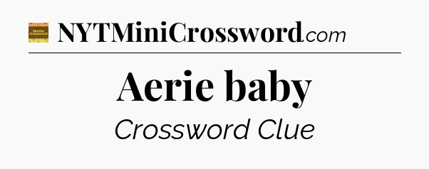 Aerie baby - Eugene Sheffer Crossword