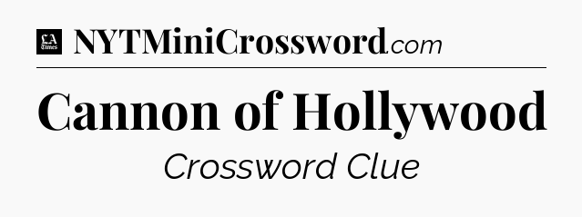 Cannon of Hollywood - LA Times Crossword