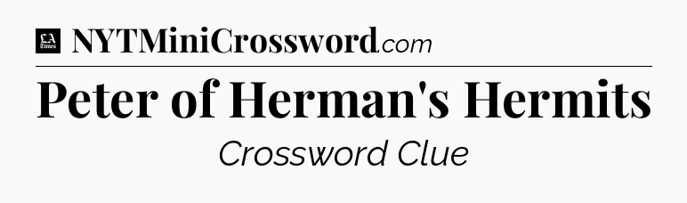 Peter of Herman's Hermits - LA Times Crossword