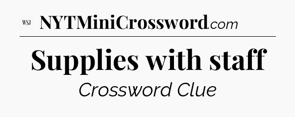 Supplies with staff - WSJ Crossword