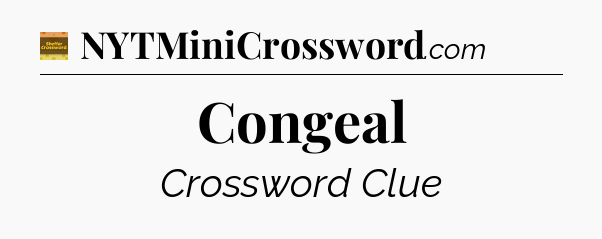 Congeal - Eugene Sheffer Crossword