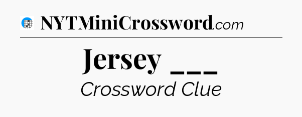 Jersey ___ Crossword Clue