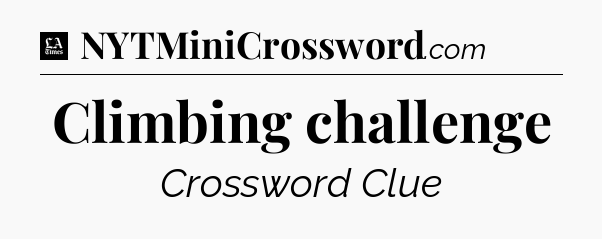 Climbing challenge - LA Times Crossword