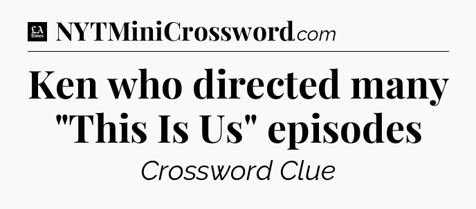 Ken who directed many 