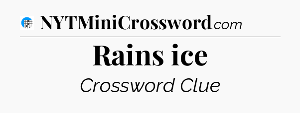 Rains ice Crossword Clue