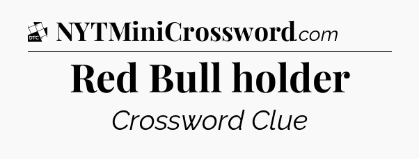 Red Bull holder - Daily Themed Classic Crossword