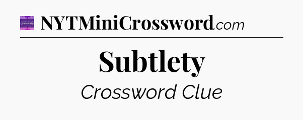 Subtlety - Thomas Joseph Crossword
