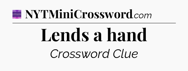 Lends a hand - Thomas Joseph Crossword