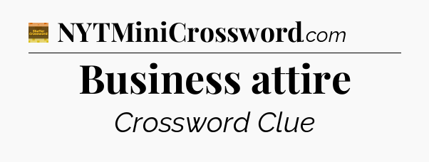 Business attire crossword clue Eugene Sheffer