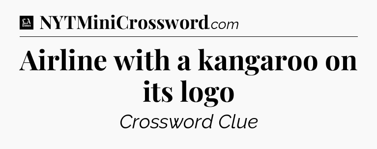 Airline with a kangaroo on its logo - LA Times Crossword