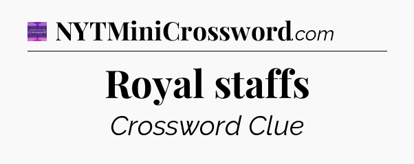 Royal staffs - Thomas Joseph Crossword
