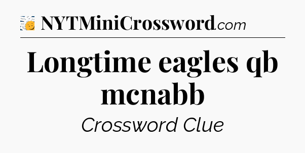 Longtime eagles qb mcnabb - 7 Little Words