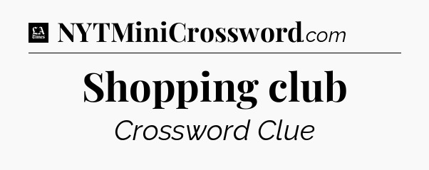 Shopping club - LA Times Crossword