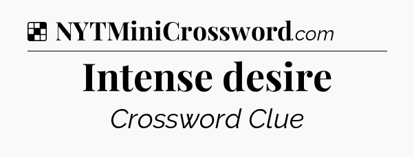 Solution: Intense desire - NYT Crossword