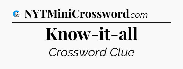 Know-it-all Crossword Clue