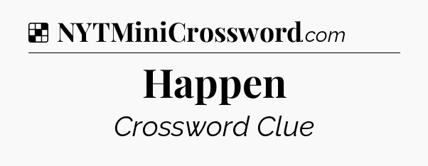 Solution: Happen - NYT Crossword
