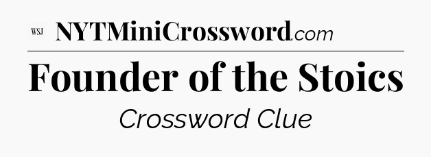 Founder of the Stoics - WSJ Crossword