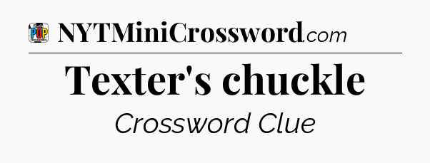 Texter's chuckle Crossword Clue