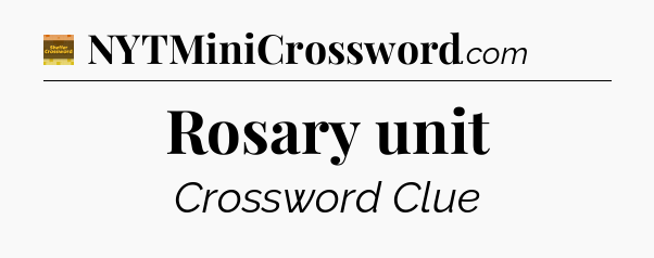 Rosary unit crossword clue Eugene Sheffer