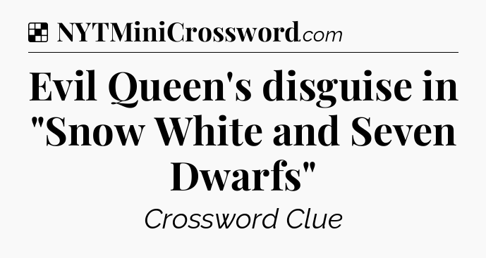 Solution: Evil Queen's disguise in 