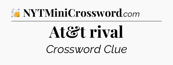 At&t rival - 7 Little Words