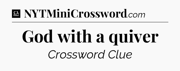 God with a quiver - LA Times Crossword