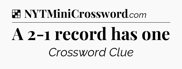 A 2-1 record has one NYT Crossword