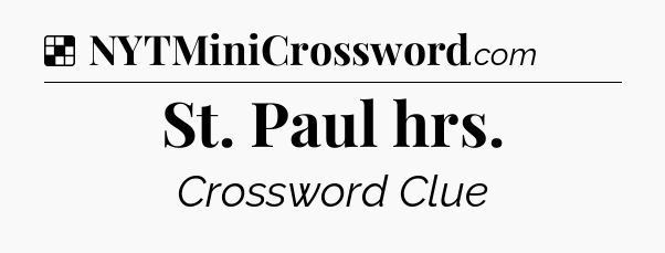 Solution: St. Paul hrs - NYT Crossword