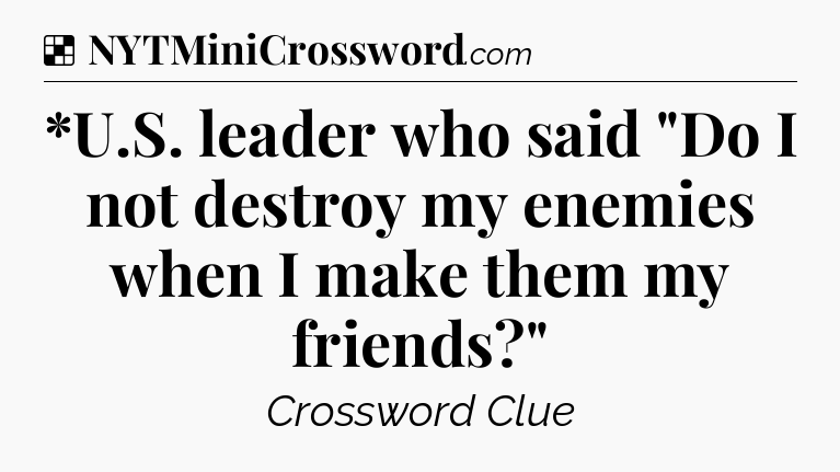 Solution: *U.S. leader who said 