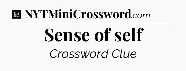 Sense of self - LA Times Crossword