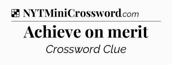 Solution: Achieve on merit - NYT Crossword