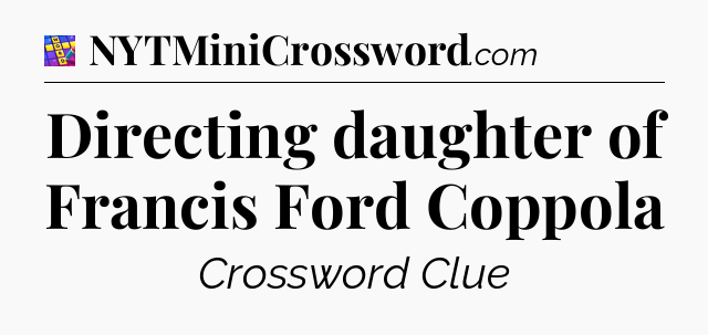 Directing daughter of Francis Ford Coppola Codycross