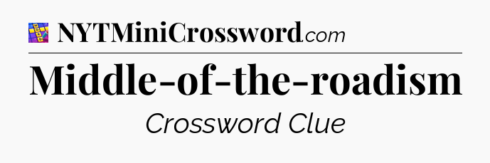Middle-of-the-roadism Codycross