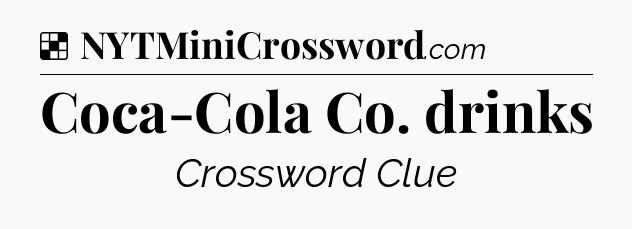 Solution: Coca-Cola Co. drinks - NYT Crossword
