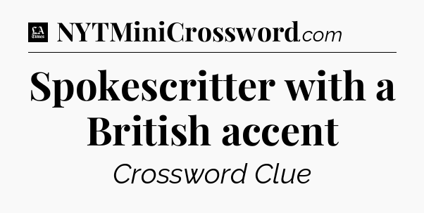 Spokescritter with a British accent - LA Times Crossword