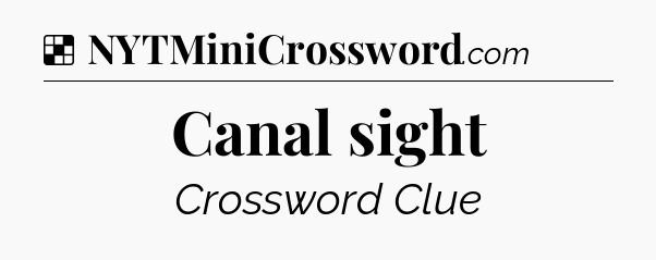 Solution: Canal sight - NYT Crossword