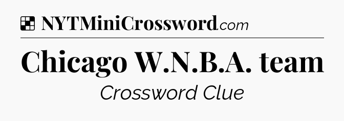 Solution: Chicago W.N.B.A. team - NYT Crossword