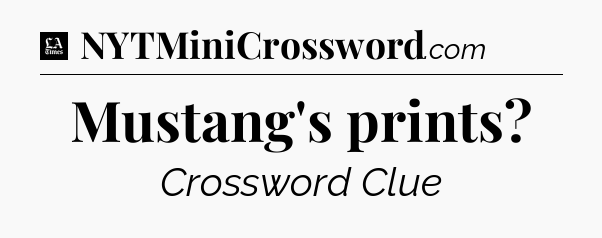 Mustang's prints - LA Times Crossword