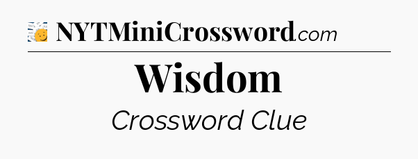 Wisdom - 7 Little Words