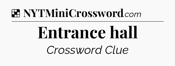 Solution: Entrance hall - NYT Crossword