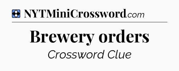 Solution: Brewery orders - NYT Mini Crossword